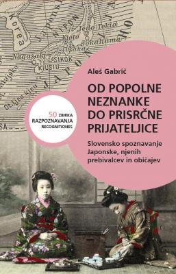 Od popolne neznanke do prisrčne prijateljice: Slovensko spoznavanje Japonske, njenih prebivalcev in običajev.