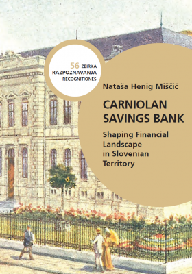 Carniolan Savings Bank. Shaping Financial Landscape in Slovenian Territory